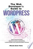 The Web Developer's Guide to WordPress