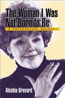 The Woman I Was Not Born To Be