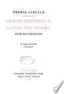 The Works of Thomas Carlyle ...: Oliver Cromwell's letters and speeches, with elucidations