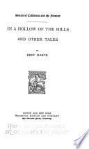 The Writings of Bret Harte: In a hollow of the hills and other tales