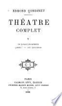 Théâtre complet: Un voyage d'agrément: Libres! Les Tapageurs