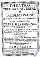 Theatro critico universal, o discursos varios en todo genero de materias, para desengaño de errores comunes..., 6