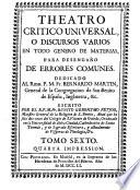 Theatro critico universal; o discursos varios en todo genero de materias para desengaño de errores comunes ... Quinta impression. (Suplemento.)