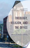 Theology, Religion, and The Office