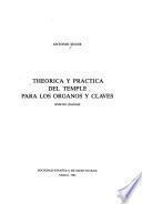 Theórica y práctica del temple para los órganos y claves