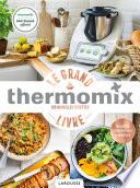 Thermomix - Le Grand Livre