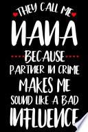 They Call Me Nana Because Partner in Crime Makes Me Sound Like a Bad Influence