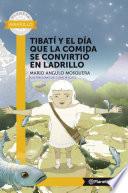 Tibati y el dia que la comida se convirtio en ladrillo - Planeta lector