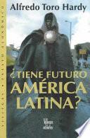 Tiene futuro América Latina?