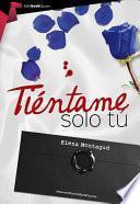 Tiéntame sólo tú