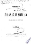 Tiranos de América: el dictador Francia