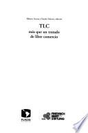 TLC, más que un tratado de libre comercio