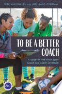 To Be a Better Coach