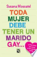 Toda mujer debe tener un marido gay...