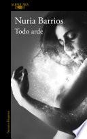Todo arde / Everything Burns