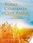 Todo Comienza con Amor: Creencia