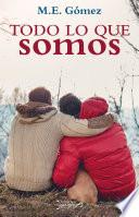 Todo lo que somos