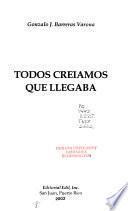 Todos creiamos que llegaba