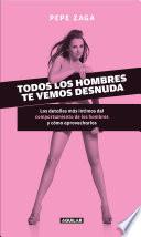 Todos los hombres te vemos desnuda