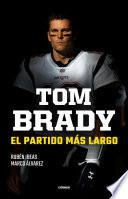 Tom Brady. El partido más largo / Tom Brady. The Longest Match