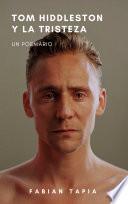 Tom Hiddleston y la tristeza