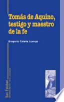 Tomás de Aquino, testigo y maestro de la fe