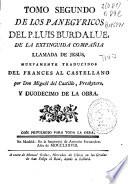 Tomo segundo de Los Panegyricos del P. Luis Burdalue de la extinguida Compañia llamada de Jesus