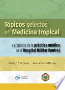 Tópicos selectos en Medicina tropical, a propósito de la práctica médica en el Hospital Militar Central