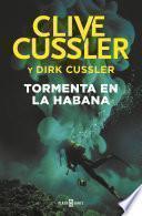 Tormenta en La Habana (Dirk Pitt 23)