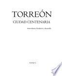 Torreón, ciudad centenaria