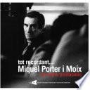 Tot recordant... Miquel Porter i Moix, un home polifacètic