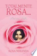 TOTALMENTE ROSA...