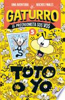 Toto o yo (Gaturro. El protagonista sos vos 5)