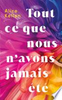 Tout ce que nous n'avons jamais été