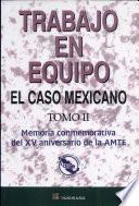 Trabajo en equipo el caso mexicano / Trabajo en equipo el caso mexicano / Teamwork, the Mexican Case