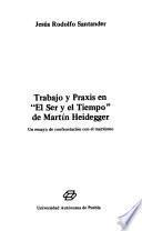 Trabajo y praxis en El ser y el tiempo de Martín Heidegger