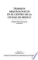 Trabajos arqueológicos en el centro de la Ciudad de México