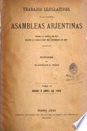 Trabajos lejislativos de las primeras asambleas arjentinas desde la Junta de 1811 hasta la disolución del Congreso en 1827