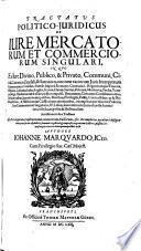 Tractatus politico-iuridicus de iure mercatorum et commerciorum singulari