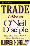 Trade Like an O'Neil Disciple
