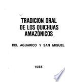 Tradición oral de los quichuas amazónicos del Aguarico y San Miguel