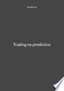Trading no predictivo