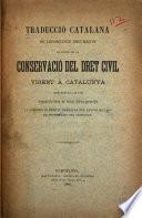 Traducció catalana de importants documents en favor de la conservació del dret civil vigent á Catalunya