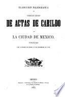Traducción paleográfica del primer, segundo, terder, cuarto libro de actas de la ciudad de Mexico
