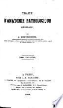 Traité d'anatomie pathologique générale. [With “Pseudo-cancers et tables alphabétiques” by Ch. Houel.]