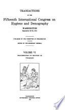 Transactions of the Fifteenth International Congress on Hygiene and Demography, Washington, September 23-28, 1912: Proceedings of Section IX, Demography