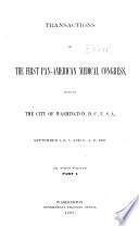 Transactions of the First Pan-American Medical Congress