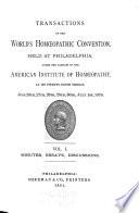 Transactions of the World's Homœopathic Convention Held at Philadelphia Under the Auspices of the American Institute of Homœopathy, at Its 29th Session, June 26th, 27th, 28th, 29th, 30th, July 1, 1876