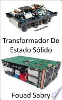 Transformador De Estado Sólido
