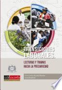 Transiciones laborales, lecturas y tramas hacia la precariedad
